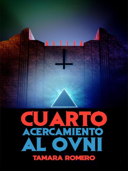 Title details for Cuarto acercamiento al ovni by Tamara Romero - Available